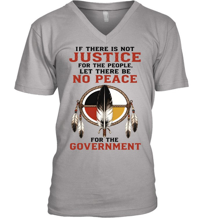 IF THERE IS NOT JUSTICE FOR THE PEOPLE. LET THERE BE NO PEACE FOR THE GOVERNMENT