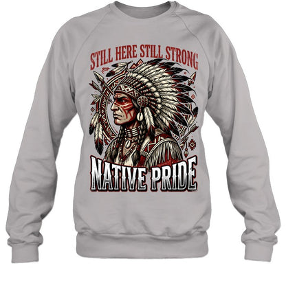 STILL HERE STILL STRONG NATIVE PRIDE