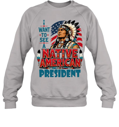 I WANT TO SEE A NATIVE AMERICAN PRESIDENT