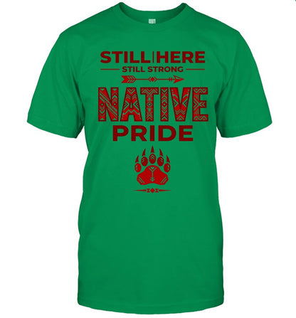 STILL | HERE - STILL STRONG - NATIVE PRIDE