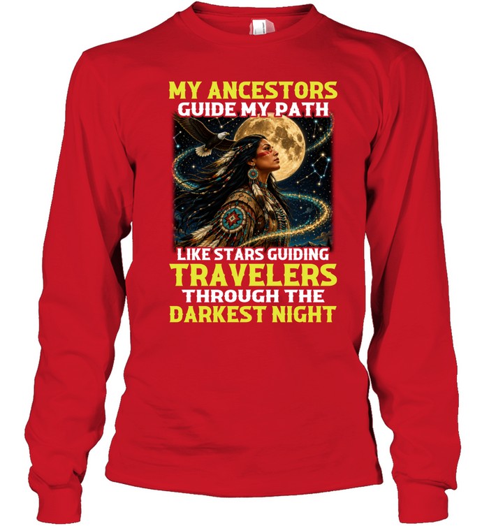 MY ANCESTORS GUIDE MY PATH LIKE STARS GUIDING TRAVELERS THROUGH THE DARKEST NIGHT