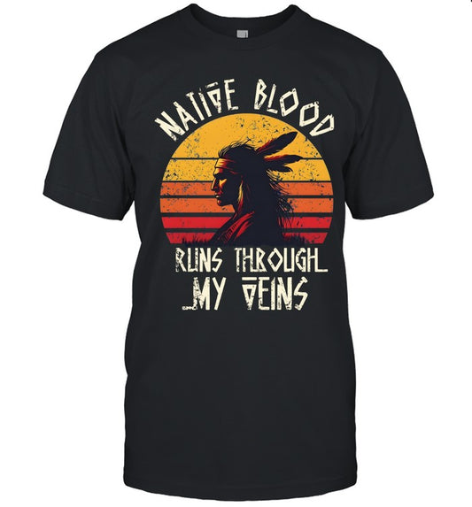 NATIVE BLOOD RUNS THROUGH MY VEINS