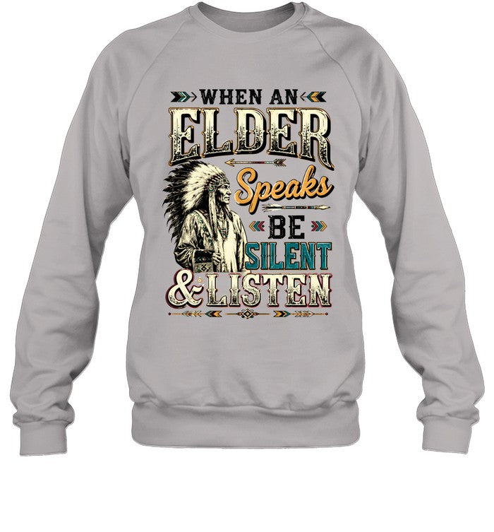 WHEN AN ELDER Speaks BE SILENT & LISTEN