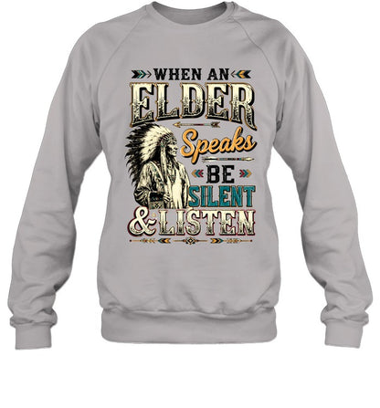 WHEN AN ELDER Speaks BE SILENT & LISTEN