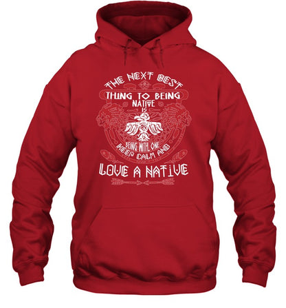 THE NEXT BEST THING TO BEING NATIVE IS BEING WITH ONE KEEP CALM AND LOVE A NATIVE