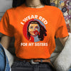 MMIW - I Wear Red For My Sisters Red Hand Indigenous Women Shirt