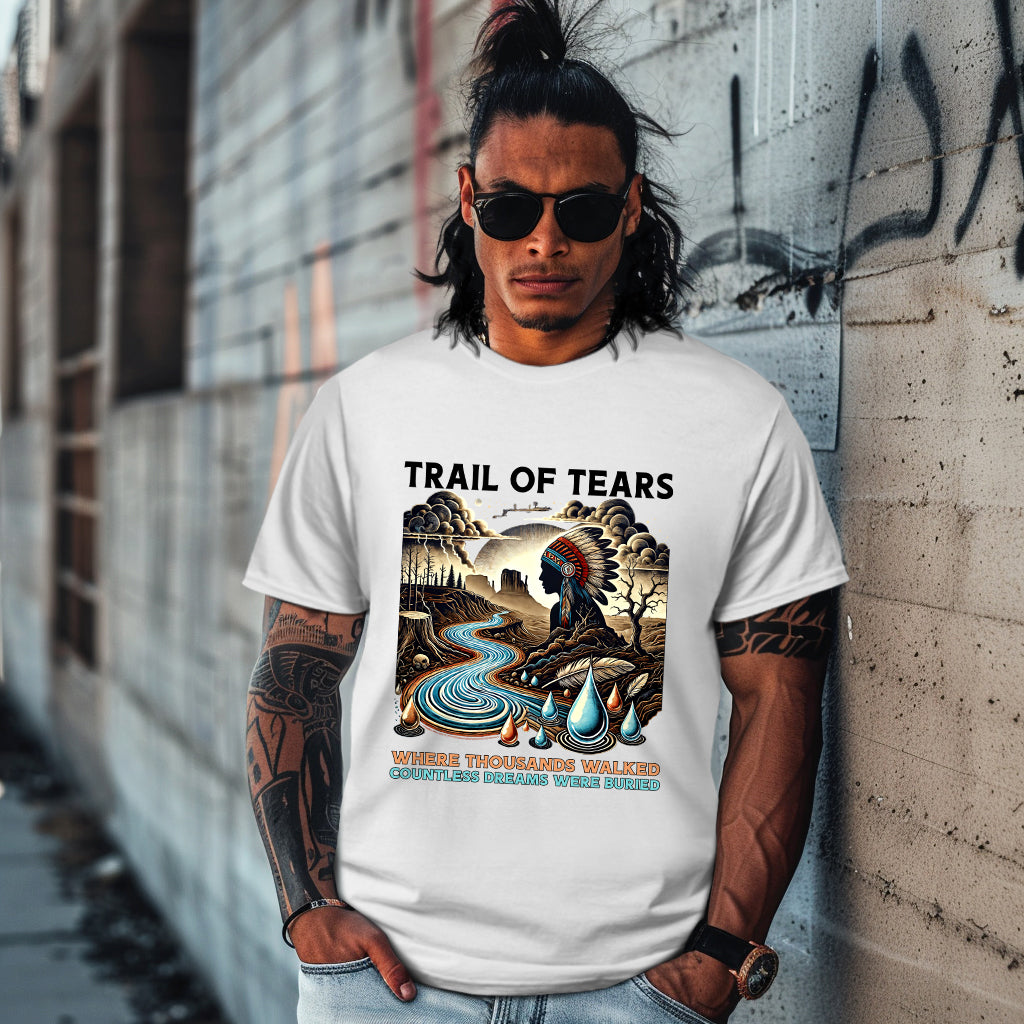 TRAIL OF TEARS WHERE THOUSANDS WALKED COUNTLESS DREAMS WERE BURIED