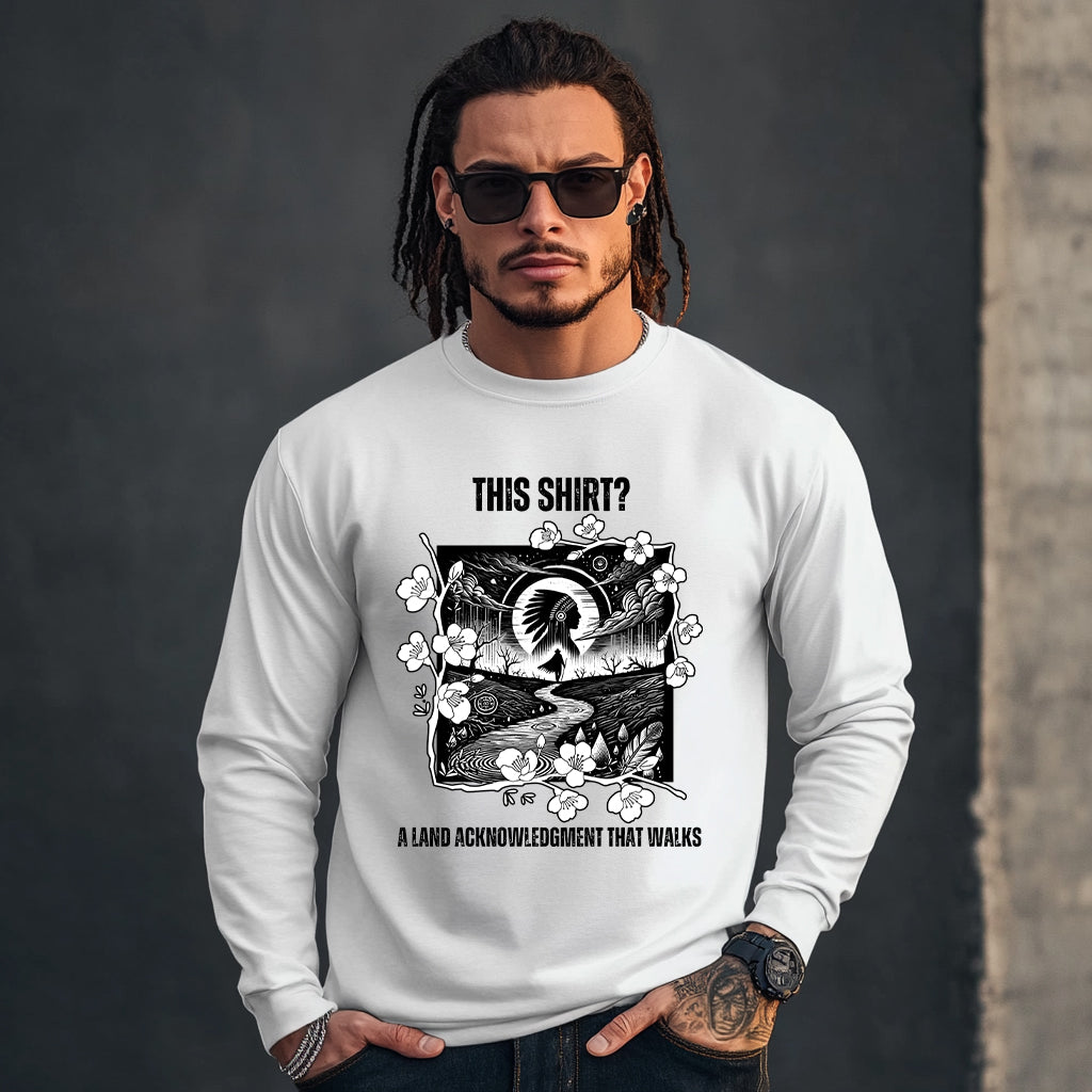 THIS SHIRT? A LAND ACKNOWLEDGMENT THAT WALKS