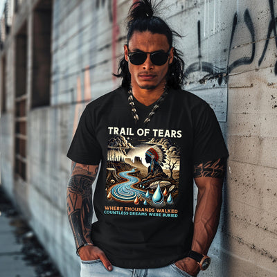 TRAIL OF TEARS WHERE THOUSANDS WALKED COUNTLESS DREAMS WERE BURIED