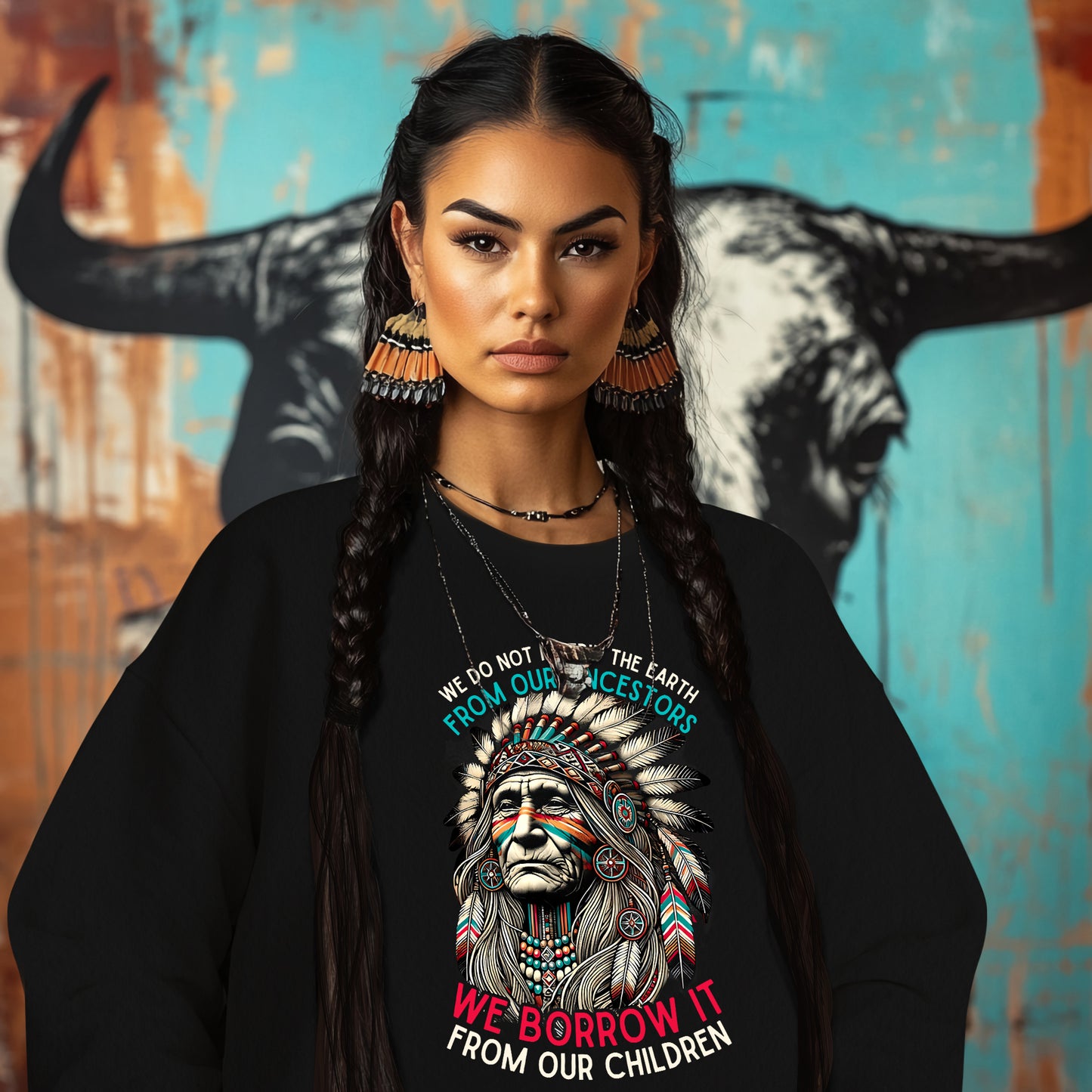 WE DO NOT INHERIT THE EARTH FROM OUR ANCESTORS  WE BORROW IT FROM OUR CHILDREN