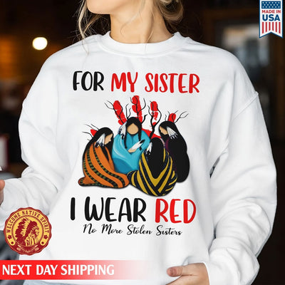 MMIW For My Sisters I Wear Red No More Sister Stolen Unisex T-Shirt/Hoodie/Sweatshirt