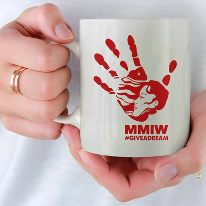 MMIW - Give A Dream Ceramic Coffee Mug 156
