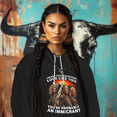 UNLESS YOUR ANCESTORS LOOK LIKE  THIS YOU'RE PROBABLY AN IMMIGRANT