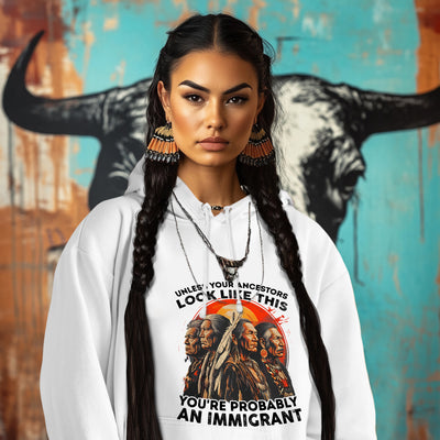 UNLESS YOUR ANCESTORS LOOK LIKE  THIS YOU'RE PROBABLY AN IMMIGRANT