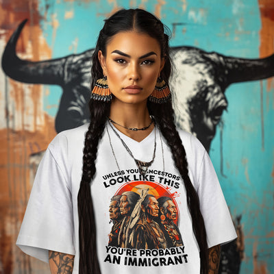UNLESS YOUR ANCESTORS LOOK LIKE  THIS YOU'RE PROBABLY AN IMMIGRANT
