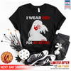 MMIW I Wear Red For My Sister, No More Stolen Sisters Shirts Red Hand Unisex T-Shirt/Hoodie/Sweatshirt