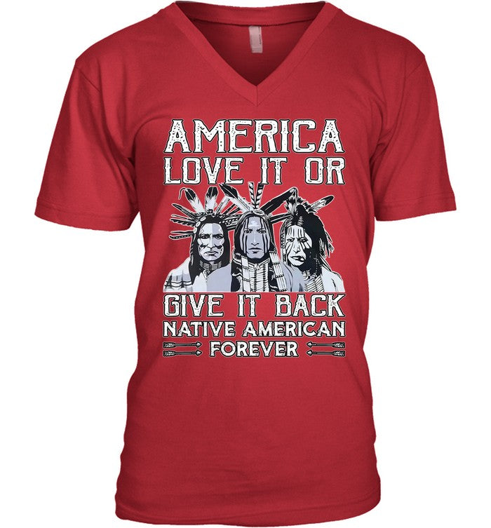 AMERICA LOVE IT OR GIVE IT BACK NATIVE AMERICAN FOREVER