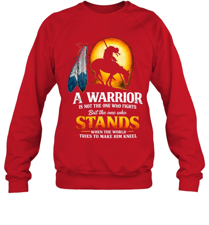 A WARRIOR IS NOT THE ONE WHO FIGHTS But the one who STANDS WHEN THE WORLD TRIES TO MAKE HIM KNEEL