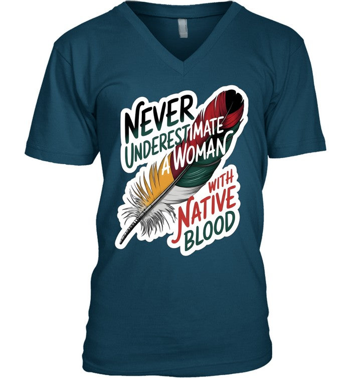 NEVER UNDERESTIMATE A WOMAN WITH NATIVE BLOOD