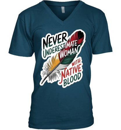 NEVER UNDERESTIMATE A WOMAN WITH NATIVE BLOOD