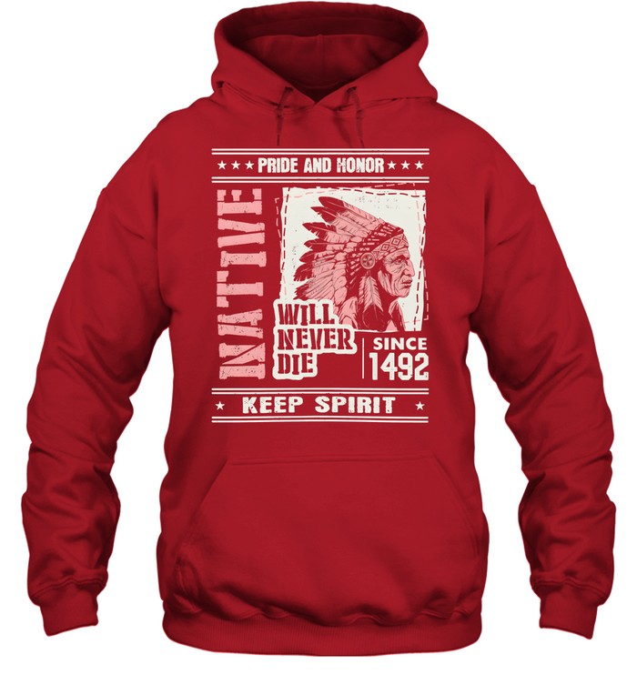 PRIDE AND HONOR WILL NEVER DIE SINCE 1492 KEEP SPIRIT