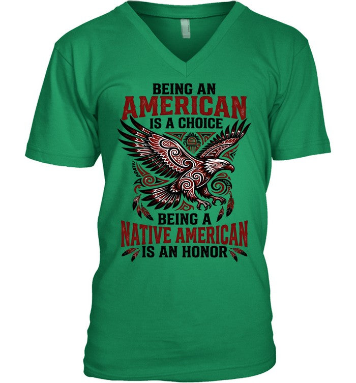 BEING AN AMERICAN IS A CHOICE BEING A NATIVE AMERICAN IS AN HONOR