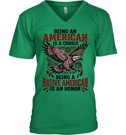 BEING AN AMERICAN IS A CHOICE BEING A NATIVE AMERICAN IS AN HONOR