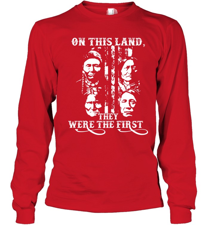 ON THIS LAND, THEY WERE THE FIRST