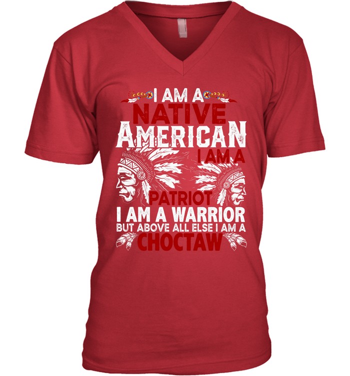 I AM A NATIVE AMERICAN - I AM A PATRIOT - I AM A WARRIOR BUT ABOVE ALL ELSE I AM A CHOCTAW
