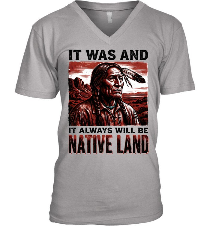 IT WAS AND IT ALWAYS WILL BE NATIVE LAND