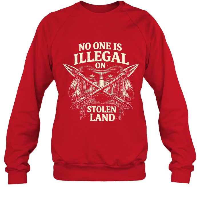 NO ONE IS ILLEGAL ON STOLEN LAND