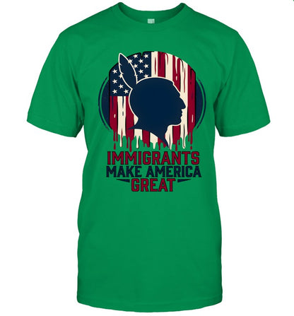 IMMIGRANTS MAKE AMERICA GREAT