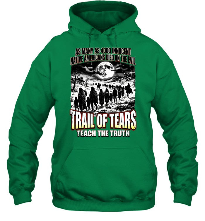 AS MANY AS 4000 INNOCENT NATIVE AMERICANS DIED ON THE EVIL - TRAIL OF TEARS TEACH THE TRUTH