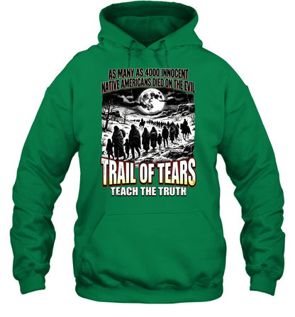 AS MANY AS 4000 INNOCENT NATIVE AMERICANS DIED ON THE EVIL - TRAIL OF TEARS TEACH THE TRUTH