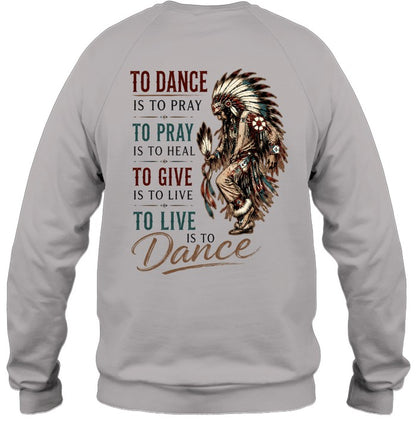 TO DANCE IS TO PRAY. TO PRAY IS TO HEAL. TO GIVE IS TO LIVE. TO LIVE IS TO Dance.