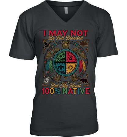 I MAY NOT Be Full Blooded But My Heart 100% NATIVE