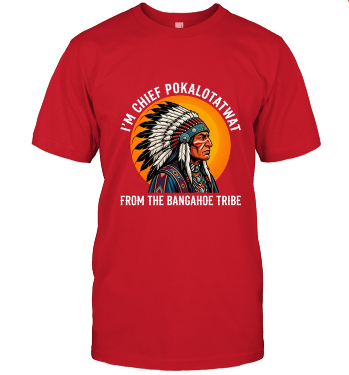I'M CHIEF POKALTOTATWAT FROM THE BANGAHOE TRIBE