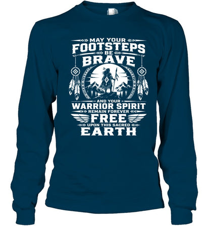 MAY YOUR FOOTSTEPS BE BRAVE AND YOUR WARRIOR SPIRIT REMAIN FOREVER FREE UPON THIS SACRED EARTH
