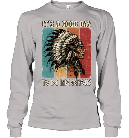 IT'S A GOOD DAY TO BE INDIGENOUS