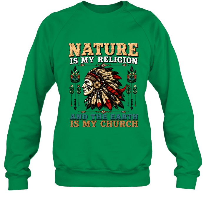 NATURE IS MY RELIGION AND THE EARTH IS MY CHURCH