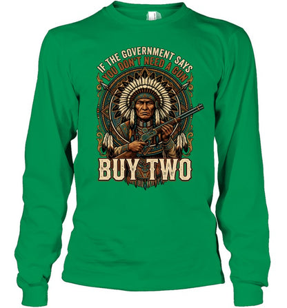 IF THE GOVERNMENT SAYS YOU DON'T NEED A GUN BUY TWO