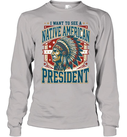 I WANT TO SEE A NATIVE AMERICAN PRESIDENT