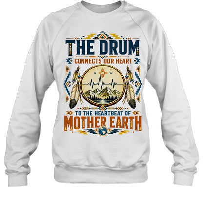 THE DRUM CONNECTS OUR HEART TO THE HEARTBEAT OF MOTHER EARTH