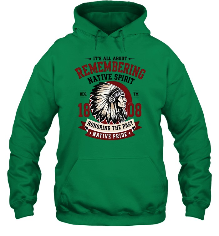 IT'S ALL ABOUT REMEMBERING NATIVE SPIRIT - HONORING THE PAST NATIVE PRIDE