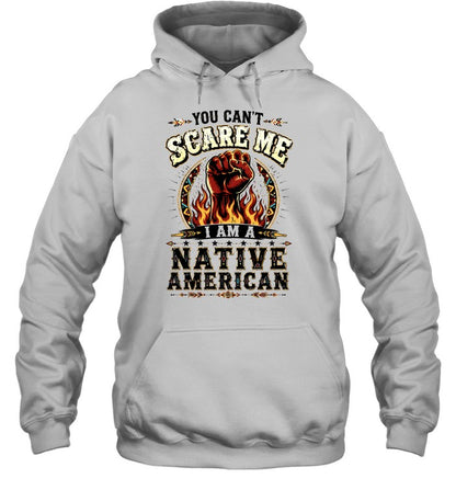YOU CAN'T SCARE ME I AM A NATIVE AMERICAN