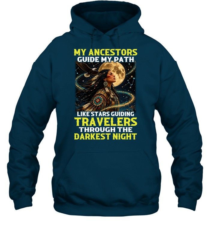 MY ANCESTORS GUIDE MY PATH LIKE STARS GUIDING TRAVELERS THROUGH THE DARKEST NIGHT