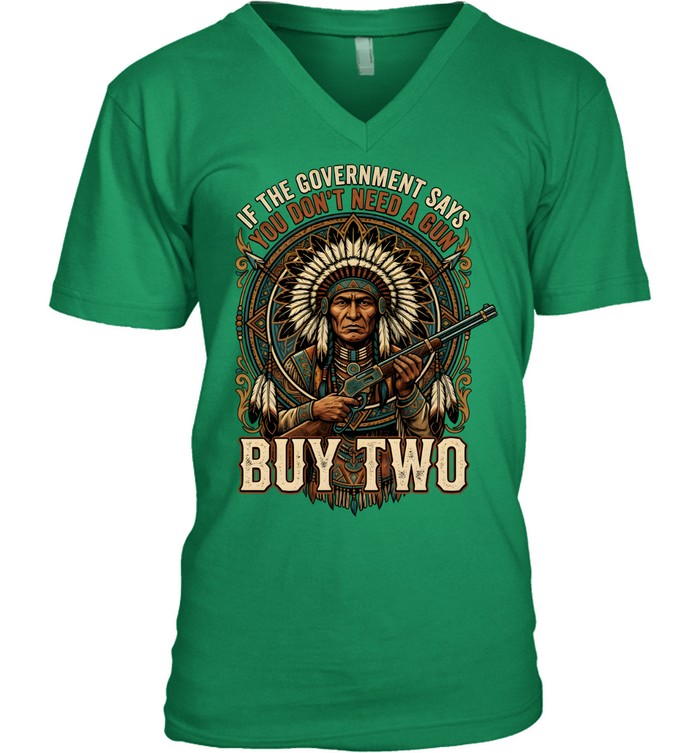 IF THE GOVERNMENT SAYS YOU DON'T NEED A GUN BUY TWO