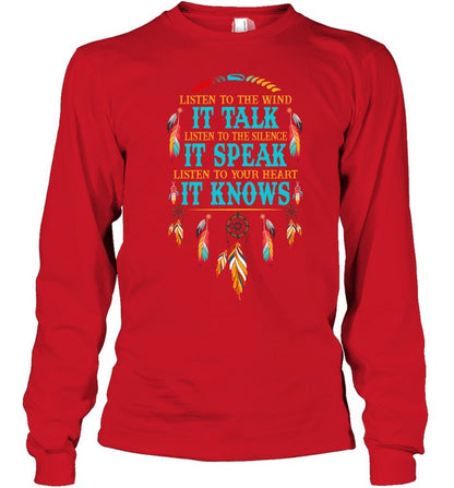 LISTEN TO THE WIND IT TALK LISTEN TO THE SILENCE IT SPEAK LISTEN TO YOUR HEART IT KNOWS