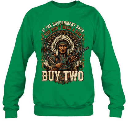IF THE GOVERNMENT SAYS YOU DON'T NEED A GUN BUY TWO