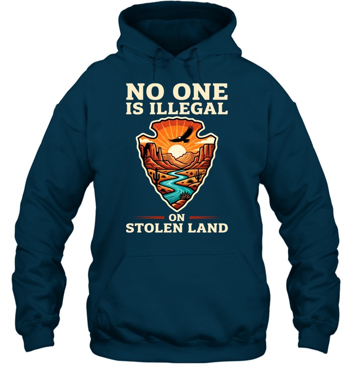 NO ONE IS ILLEGAL ON STOLEN LAND